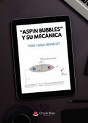 Aspin Bubbles y su Mecanica