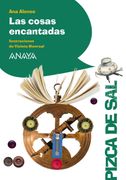 Las Cosas Encantadas (Literatura Infantil (6-11 Años) - Pizca de Sal)