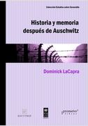 Historia y memoria después de Auschwitz: Abordajes desde un pasado traumático (in Spanish)