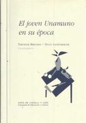 El joven unamuno y su epoca : actas del coloquio internacional