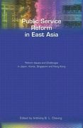 Public Service Reform in East Asia: Reform Issues and Challenges in Japan, Korea, Singapore and Hong Kong (en Inglés)