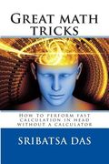 Great math tricks: How to perform fast calculation in head without a calculator (en Inglés)
