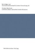 Liberalismus Und Arbeitende Klassen: Zur Gesellschaftstheorie John Stuart Mills (en Alemán)
