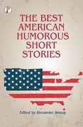 The Best American Humorous Short Stories (en Inglés)