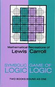symbolic logic and the game of logic,mathematical recreations of lewis carroll : 2 books bound as 1