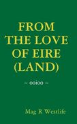 From the Love of Eire (Land) 