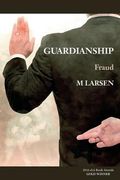 Guardianship: Fraud (en Inglés)
