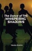 The Dance of the Whispering Shadows (en Inglés)