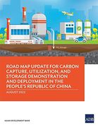 Road map Update for Carbon Capture, Utilization, and Storage Demonstration and Deployment in the People's Republic of China (Paperback) (en Inglés)