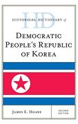 Historical Dictionary of Democratic People's Republic of Korea (Historical Dictionaries of Asia, Oceania, and the Middle East) 