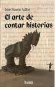 El Arte de Contar Historias de José Ramón Ayllón(Editorial Ivat sl)