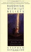 Buddhism Without Beliefs: A Contemporary Guide to Awakening 