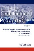 patenting in pharmaceutical industries: an indian constraints (en Inglés)