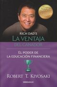 La Ventaja del Ganador: El Poder de la Educaciã â³n Financiera / Unfair Advantage. The Power of Financial Education (Spanish Edition) [Soft Cover ]