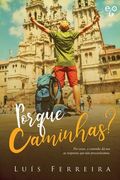 Porque caminhas? (in Portuguese)