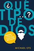 Qu' Tipo de Dios?: What Kind of God? (in Spanish)