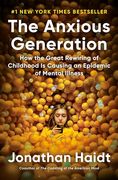 The Anxious Generation: How the Great Rewiring of Childhood is Causing an Epidemic of Mental Illness (en Inglés)