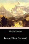 The Wolf Hunters (en Inglés)