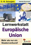 Lernwerkstatt Europäische Union: Den europäischen Staatenbund unter die Lupe genommen (in German)