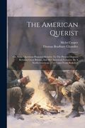 The American Querist: Or, Some Questions Proposed Relative To The Present Disputes Between Great Britain, And Her American Colonies. By A No (en Inglés)
