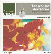 Las Plantas de Interior. Especies y Variedades Vol. 18