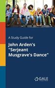 A Study Guide for John Arden's "Serjeant Musgrave's Dance" (en Inglés)