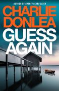 Guess Again. A twisty psychological suspense novel from the internationally bestselling author of Twenty Years Later