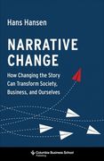 Narrative Change: How Changing the Story can Transform Society, Business, and Ourselves (en Inglés)