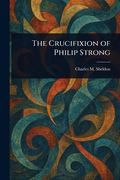 The Crucifixion of Philip Strong (en Inglés)