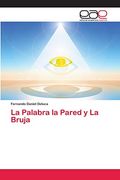La Palabra la Pared y la Bruja (in Spanish)