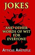 Jokes and Other Words of Wit For Everyone (en Inglés)