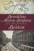 Brookline, Allston-Brighton and the Renewal of Boston (en Inglés)