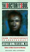 The Doctor and the Soul: From Psychotherapy to Logotherapy (en Inglés)