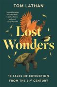 Lost Wonders. 10 Tales of Extinction from the 21st Century (en Inglés)