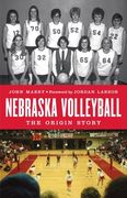 Nebraska Volleyball: The Origin Story (en Inglés)