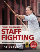 The art and Science of Staff Fighting: A Complete Instructional Guide (Martial Science) (en Inglés)