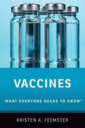 Vaccines: What Everyone Needs to Know®