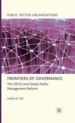 Frontiers of Governance: The Oecd and Global Public Management Reform (Public Sector Organizations) 