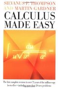 calculus made easy,being a very-simplest introduction to those beautiful methods of reckoning which are generally calle (en Inglés)