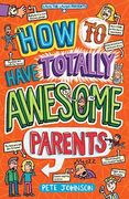 How to Have Totally Awesome Parents (Louis the Laugh) (en Inglés)