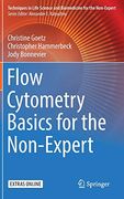Flow Cytometry Basics for the Non-Expert (Techniques in Life Science and Biomedicine for the Non-Expert) (en Inglés)