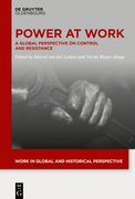 Power at Work: A Global Perspective on Control and Resistance (Work in Global and Historical Perspective) [Hardcover ] (en Inglés)
