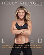 Lifted: 28 Days to Focus Your Mind, Strengthen Your Body, and Elevate Your Spirit (en Inglés)