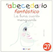 LA LUNA CUARTO MENGUANTE - CUENTO 27                                                                                     (El Abecedario Fantástico)