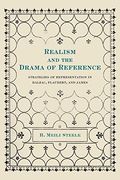 Realism and the Drama of Reference: Strategies of Representation in Balzac, Flaubert, and James