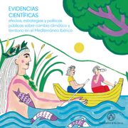 Evidencias científicas, efectos, estrategias y políticas públicas sobre cambio climático y territorio en el Mediterráneo ibérico. I Conferencia de expertos. Principales recomendaciones (in Spanish)