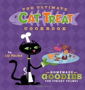 the ultimate cat treat cookbook,homemade goodies for finicky felines (en Inglés)
