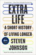 Extra Life: A Short History of Living Longer (en Inglés)