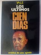 Cien Ultimos Dias los Cronica de una Agonia
