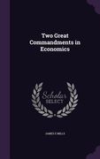 Two Great Commandments in Economics (en Inglés)